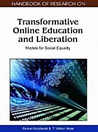 Handbook of Research on Transformative Online Education and Liberation: Models for Social Equality (Hardcover)