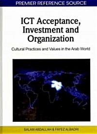 ICT Acceptance, Investment and Organization: Cultural Practices and Values in the Arab World (Hardcover)