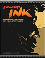 Framed Ink: Drawing and Composition for Visual Storytellers (Paperback)