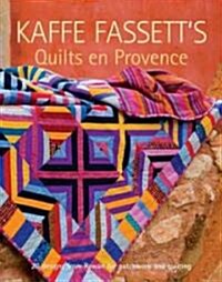 Kaffe Fassetts Quilts En Provence: Twenty Designs from Rowan for Patchwork and Quilting (Paperback)