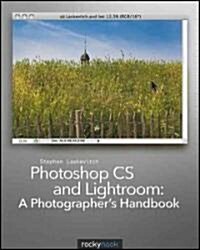 Photoshop CS5 and Lightroom 3: A Photographers Handbook (Paperback)