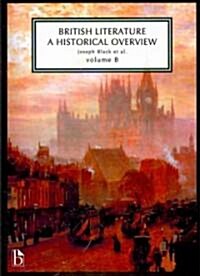 British Literature: A Historical Overview, Volume B (Paperback)