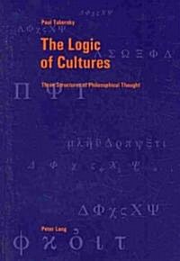 The Logic of Cultures: Three Structures of Philosophical Thought (Paperback)
