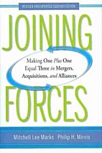 Joining Forces: Making One Plus One Equal Three in Mergers, Acquisitions, and Alliances (Hardcover, 2, Revised, Update)
