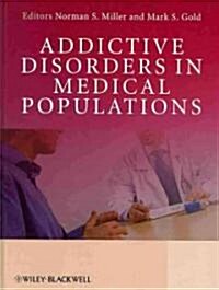 Addictive Disorders in Medical Populations (Hardcover)