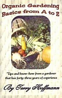 Organic Gardening a to Z (Paperback)