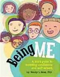 Being Me: A Kids Guide to Boosting Confidence and Self-Esteem (Hardcover)