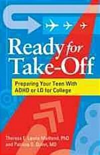 Ready for Take-Off: Preparing Your Teen with ADHD or LD for College (Paperback)