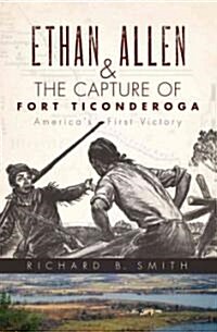 Ethan Allen & the Capture of Fort Ticonderoga (Paperback)