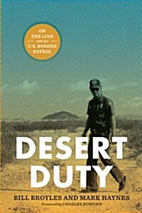 Desert Duty: On the Line with the U.S. Border Patrol (Paperback)