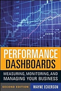 Performance Dashboards: Measuring, Monitoring, and Managing Your Business (Hardcover, 2)