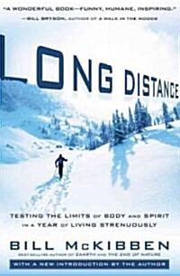 Long Distance: Testing the Limits of Body and Spirit in a Year of Living Strenuously (Paperback)