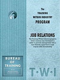 Training Within Industry: Job Relations: Job Relations (Paperback)