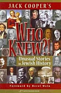 Who Knew?!: Unusual Stories in Jewish History (Hardcover)