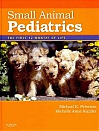 Small Animal Pediatrics (Hardcover, 1st, PCK)