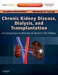 Chronic Kidney Disease, Dialysis, and Transplantation: A Companion to Brenner and Rectors the Kidney                                                  (Hardcover, 3rd)