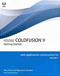 Adobe Coldfusion 9 Web Application Construction Kit, Volume 1: Getting Started (Paperback)