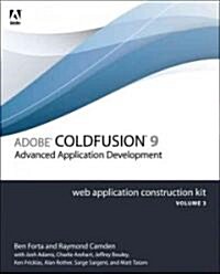 Adobe Coldfusion 9 Web Application Construction Kit, Volume 3: Advanced Application Development (Paperback)