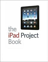 The iPad Project Book (Paperback)