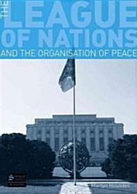 The League of Nations and the Organization of Peace (Paperback)