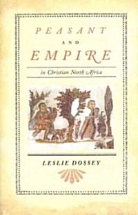 Peasant and Empire in Christian North Africa: Volume 47 (Hardcover)
