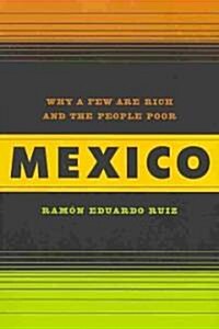 Mexico: Why a Few Are Rich and the People Poor (Paperback)