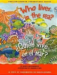 Who Lives in the Sea?/Quien Vive En El Mar? (Board Books)