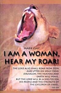 I Am Woman, Hear My Roar! (Paperback)