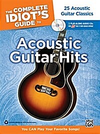 The Complete Idiots Guide to Acoustic Guitar Hits (Paperback, Compact Disc)