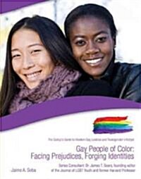 Gay People of Color: Facing Prejudices, Forging Identities (Library Binding)