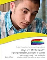 Gays and Mental Health: Fighting Depression, Saying No to Suicide (Library Binding)
