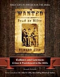 Outlaws and Lawmen: Crime and Punishment in the 1800s (Hardcover)