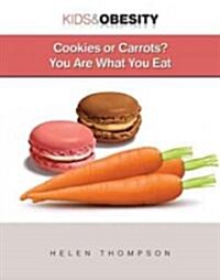 Cookies or Carrots? You Are What You Eat (Hardcover)
