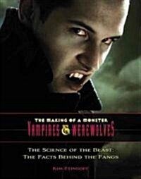 The Science of the Beast: The Facts Behind the Fangs (Hardcover)