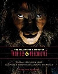 Global Legends and Lore: Vampires and Werewolves Around the World (Hardcover)