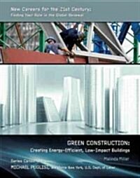 Green Construction: Creating Energy-Efficient, Low-Impact Buildings (Library Binding)
