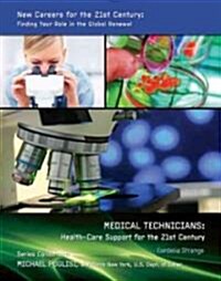 Medical Technicians: Health-Care Support for the 21st Century (Library Binding)
