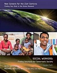 Social Workers: Finding Solutions for Tomorrows Society (Library Binding)
