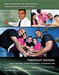 Tomorrows Teachers: Urban Leadership, Empowering Students & Improving Lives (Library Binding)