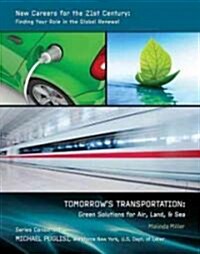 Tomorrows Transportation: Green Solutions for Air, Land, & Sea (Library Binding)