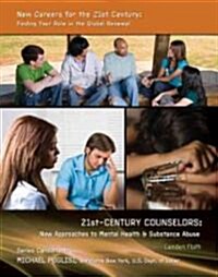 21st-Century Counselors: New Approaches to Mental Health & Substance Abuse (Library Binding)