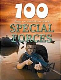100 Things You Should Know about Special Forces (Library Binding)