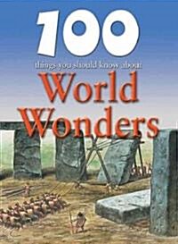 100 Things You Should Know about World Wonders (Library Binding)