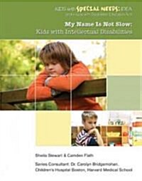 My Name Is Not Slow: Kids with Intellectual Disabilities (Paperback)