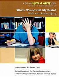 Whats Wrong with My Brain?: Kids with Brain Injury (Paperback)