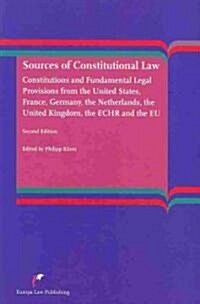 Sources of Constitutional Law: Constitutions and Fundamental Legal Provisions from the United States, France, Germany, the Netherlands, the United Ki (Paperback, 2)