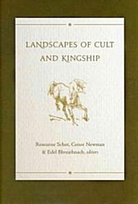 Landscapes of Cult and Kingship (Hardcover)