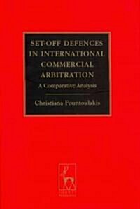 Set-Off Defences in International Commercial Arbitration : A Comparative Analysis (Hardcover)