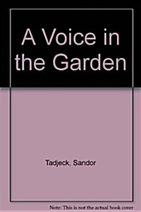 A Voice in the Garden (Paperback)