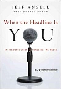 When the Headline Is You (Hardcover)